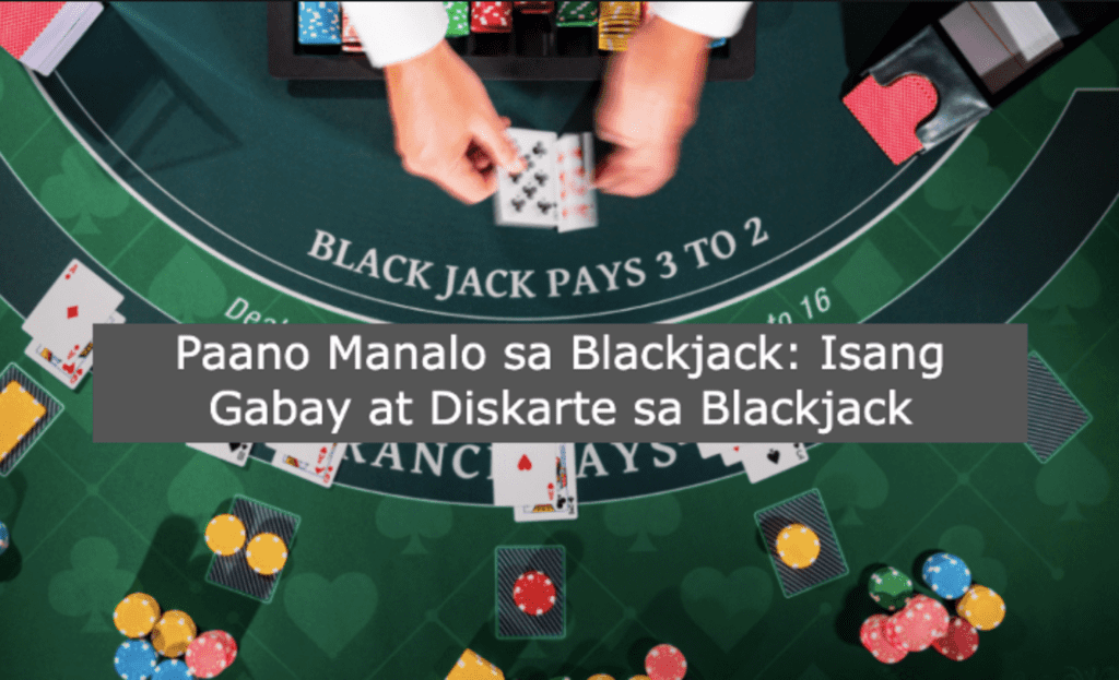 Paano Manalo sa Blackjack: Isang Gabay at Diskarte sa Blackjack