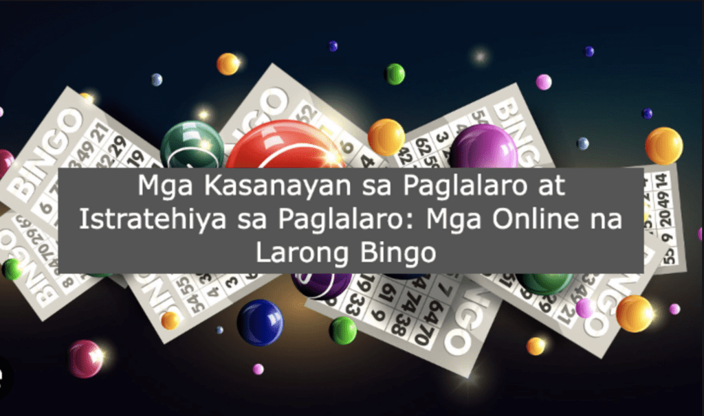 Mga Kasanayan sa Paglalaro at Istratehiya sa Paglalaro: Mga Online na Larong Bingo
