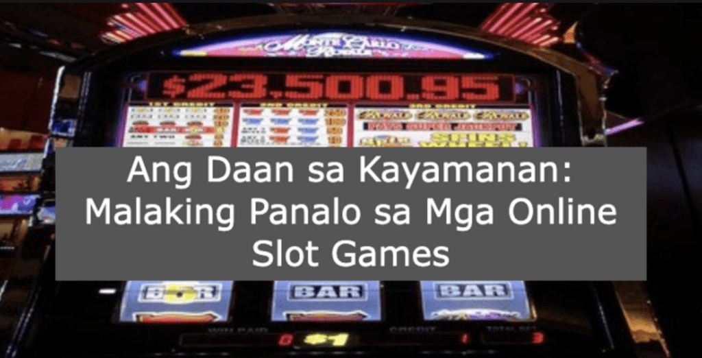 Ang Daan sa Kayamanan: Malaking Panalo sa Mga Online Slot Games